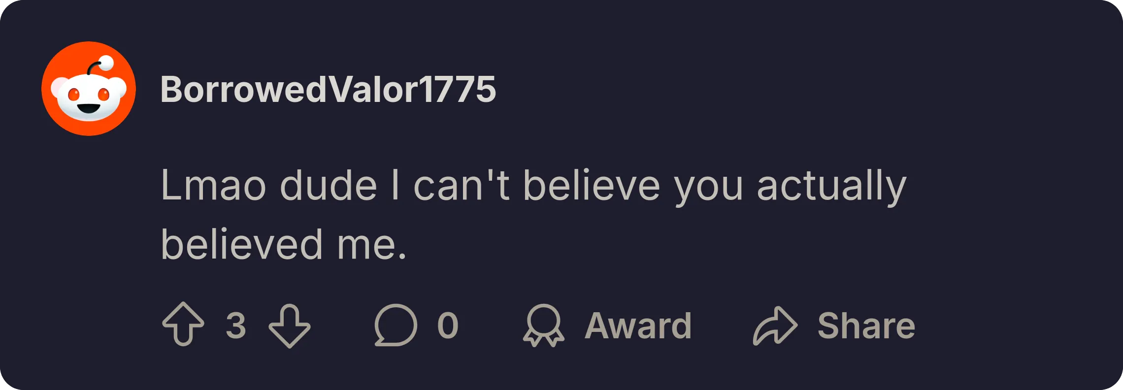 A Reddit comment by user "BorroedValor1775" reads: "Lmao dude I can't believe you actually believed me." It has 3 upvotes and 0 comments.